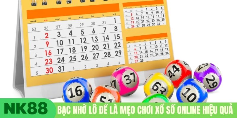 Bạc nhớ lô đề là mẹo chơi xổ số online hiệu quả 