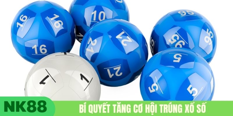 Bí quyết tăng cơ hội trúng xổ số