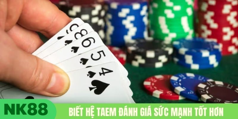 Biết hệ Taem đánh giá sức mạnh tốt hơn
