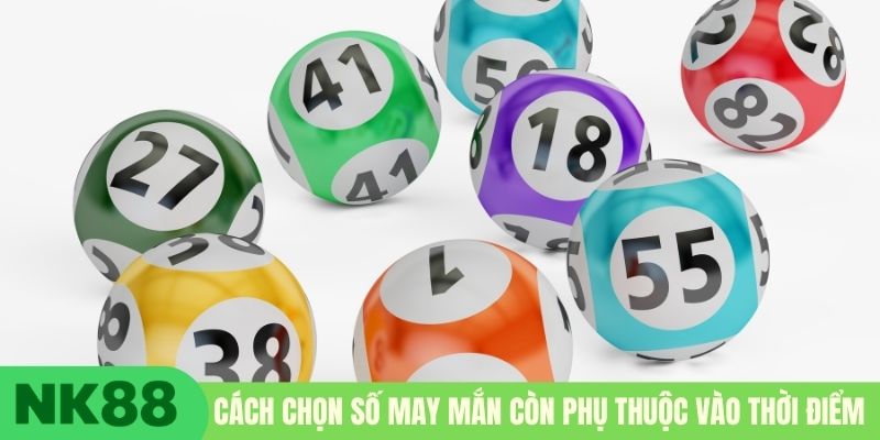 Cách chọn số may mắn còn phụ thuộc vào thời điểm