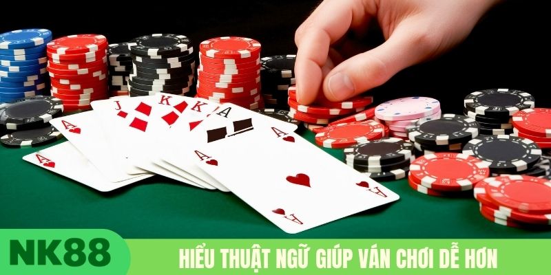 Hiểu thuật ngữ giúp ván chơi dễ hơn