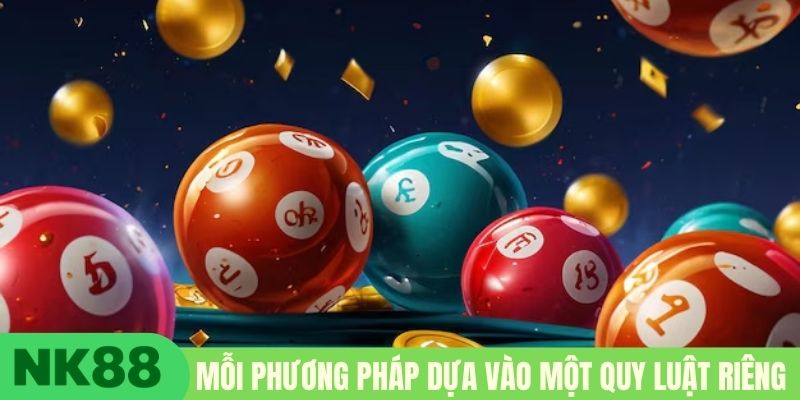 Mỗi phương pháp dựa vào một quy luật riêng