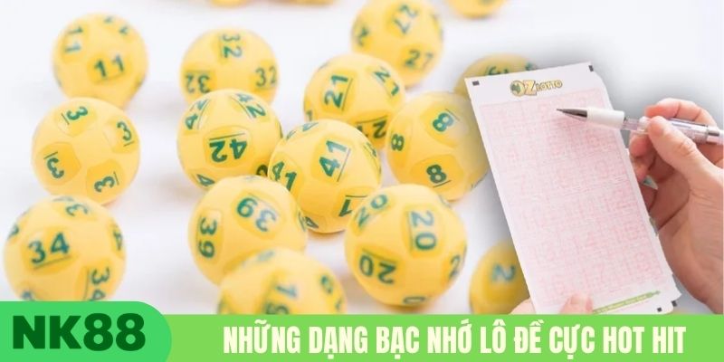 Những dạng bạc nhớ lô đề cực hot hit