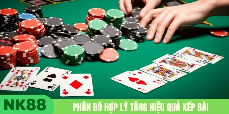 Phân bổ hợp lý tăng hiệu quả xếp bài