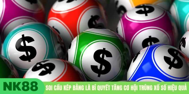 Soi cầu kép bằng là bí quyết tăng cơ hội trúng xổ số hiệu quả